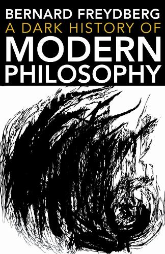 A Dark History of Modern Philosophy