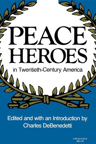 Peace Heroes in Twentieth-Century America