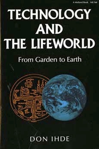 Technology and the Lifeworld