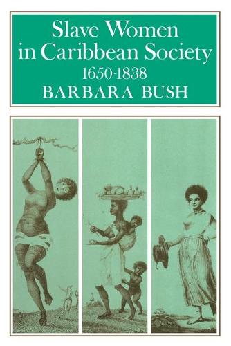 Slave Women in Caribbean Society, 1650–1832