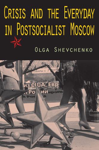 Crisis and the Everyday in Postsocialist Moscow