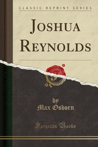 Joshua Reynolds (Classic Reprint)