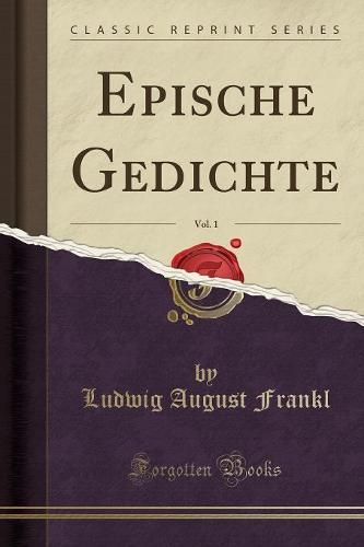 Epische Gedichte, Vol. 1 (Classic Reprint)
