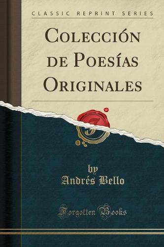Coleccion de Poesias Originales (Classic Reprint)