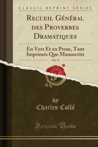 Recueil General Des Proverbes Dramatiques, Vol. 15