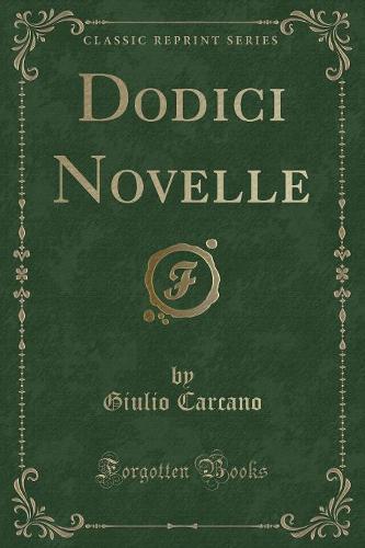 Dodici Novelle (Classic Reprint)