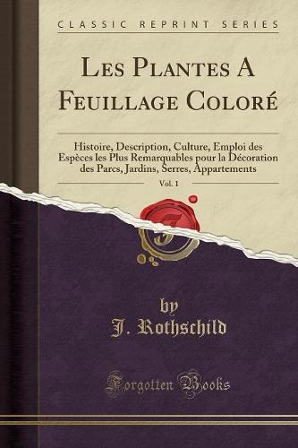 Les Plantes a Feuillage Colore, Vol. 1