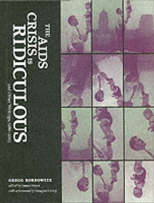 The AIDS Crisis Is Ridiculous and Other Writings, 1986-2003