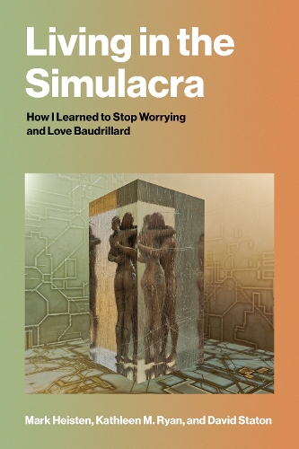 Living in the Simulacra