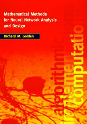 Mathematical Methods for Neural Network Analysis and Design