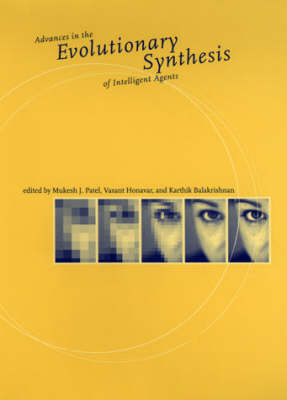 Advances in the Evolutionary Synthesis of Intelligent Agents