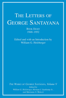 The Letters of George Santayana, Book Eight, 1948-1952: Volume 5
