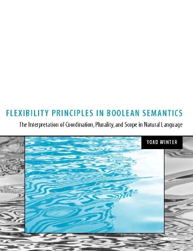 Flexibility Principles in Boolean Semantics Volume 37