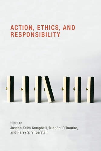 Action, Ethics, and Responsibility