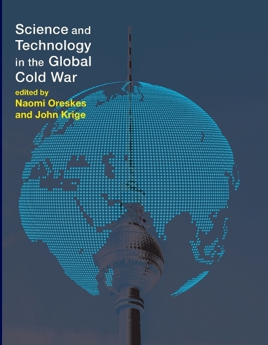 Science and Technology in the Global Cold War