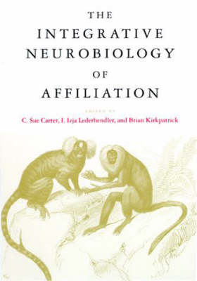 The Integrative Neurobiology of Affiliation