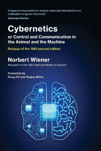 Cybernetics or Control and Communication in the Animal and the Machine