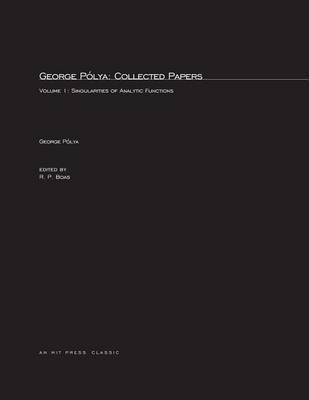 George Pólya: Collected Papers Volume 1