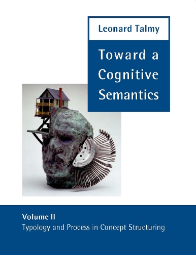 Toward a Cognitive Semantics Volume 2