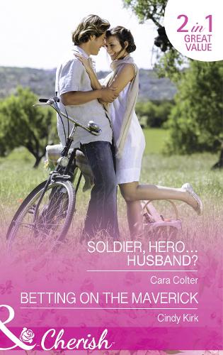 Soldier, Hero...Husband? / Betting On The Maverick