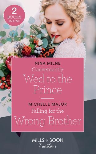 Conveniently Wed To The Prince / Falling For The Wrong Brother