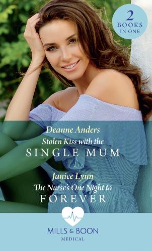 Stolen Kiss With The Single Mum / The Nurse's One Night To Forever