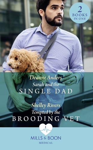 Sarah And The Single Dad / Tempted By The Brooding Vet