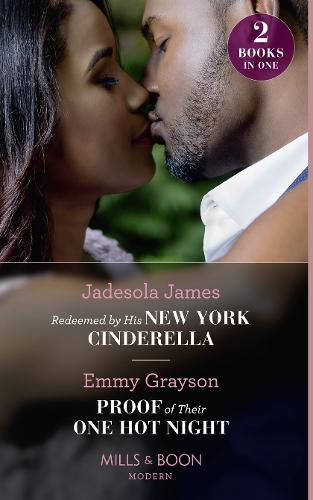 Redeemed By His New York Cinderella / Proof Of Their One Hot Night
