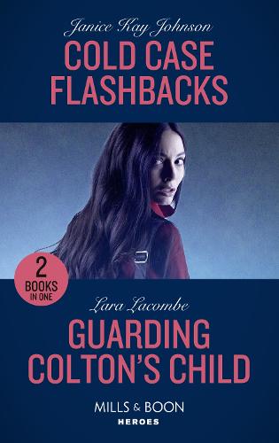 Cold Case Flashbacks / Guarding Colton's Child