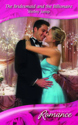 The Bridesmaid and the Billionaire