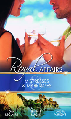 Mistresses and Marriages: Royal Affairs