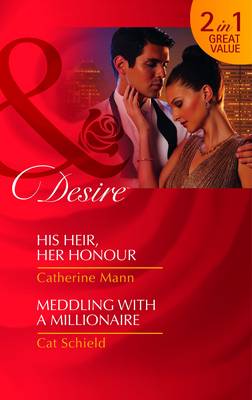 His Heir, Her Honour/ Meddling with a Millionaire