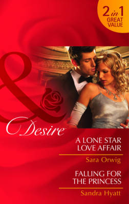 A Lone Star Love Affair/ Falling for the Princess