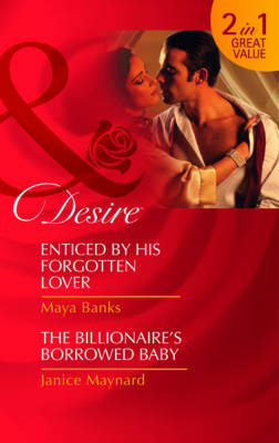 Enticed by His Forgotten Lover/ The Billionaire's Borrowed Baby