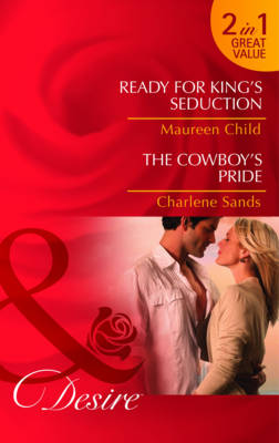 Ready for King's Seduction/ The Cowboy's Pride