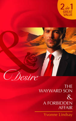 The Wayward Son/ A Forbidden Affair