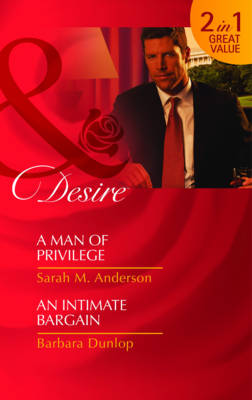 A Man of Privilege/An Intimate Bargain