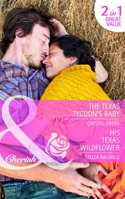 The Texas Tycoon's Baby/ His Texas Wildflower