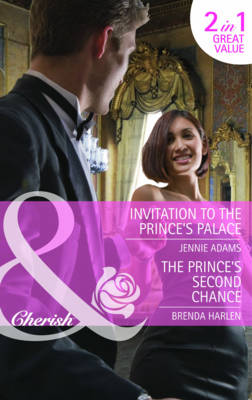 Invitation to the Prince's Palace/ The Prince's Second Chance