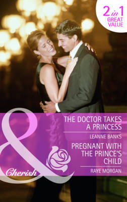 The Doctor Takes a Princess/ Pregnant with the Prince's Child