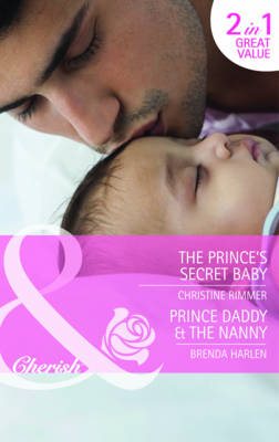 The Prince's Secret Baby/ Prince Daddy & the Nanny
