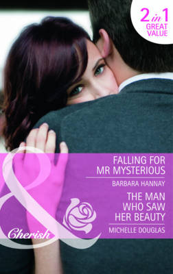 Falling for Mr. Mysterious/ The Man Who Saw Her Beauty
