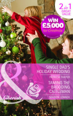Single Dad's Christmas Wish /Taming the Brooding Cattleman