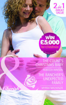 The Count's Christmas Baby/The Rancher's Unexpected Family
