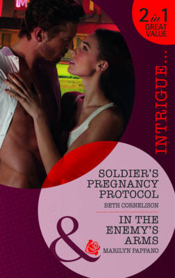 Soldier's Pregnancy Protocol/ In the Enemy's Arms