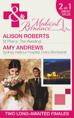 St Piran's The Wedding! / Sydney Harbour Hospital: Evie's Bombshell
