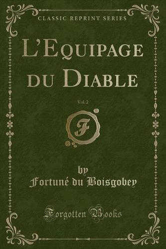L'Equipage Du Diable, Vol. 2 (Classic Reprint)