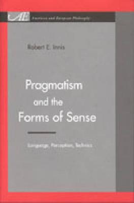 Pragmatism and the Forms of Sense