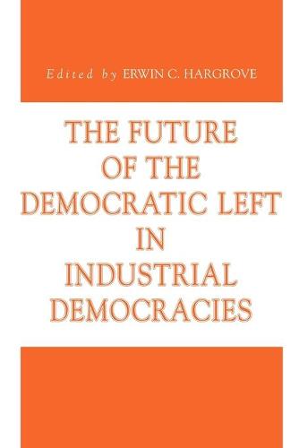 The Future of the Democratic Left in Industrial Democracies