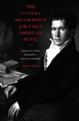 The Culture and Commerce of the Early American Novel
